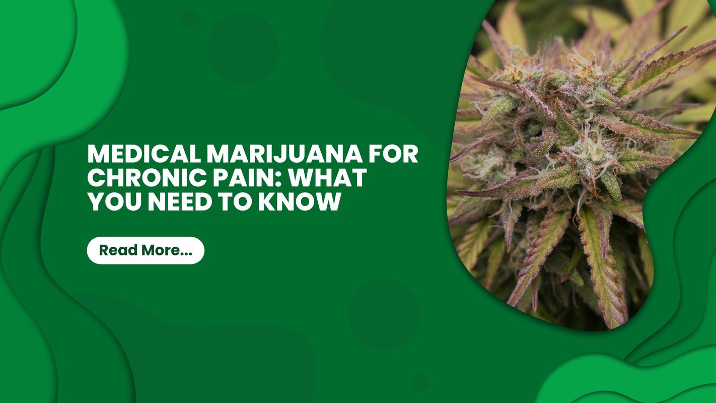 Medical Marijuana for Chronic Pain: What You Need to Know